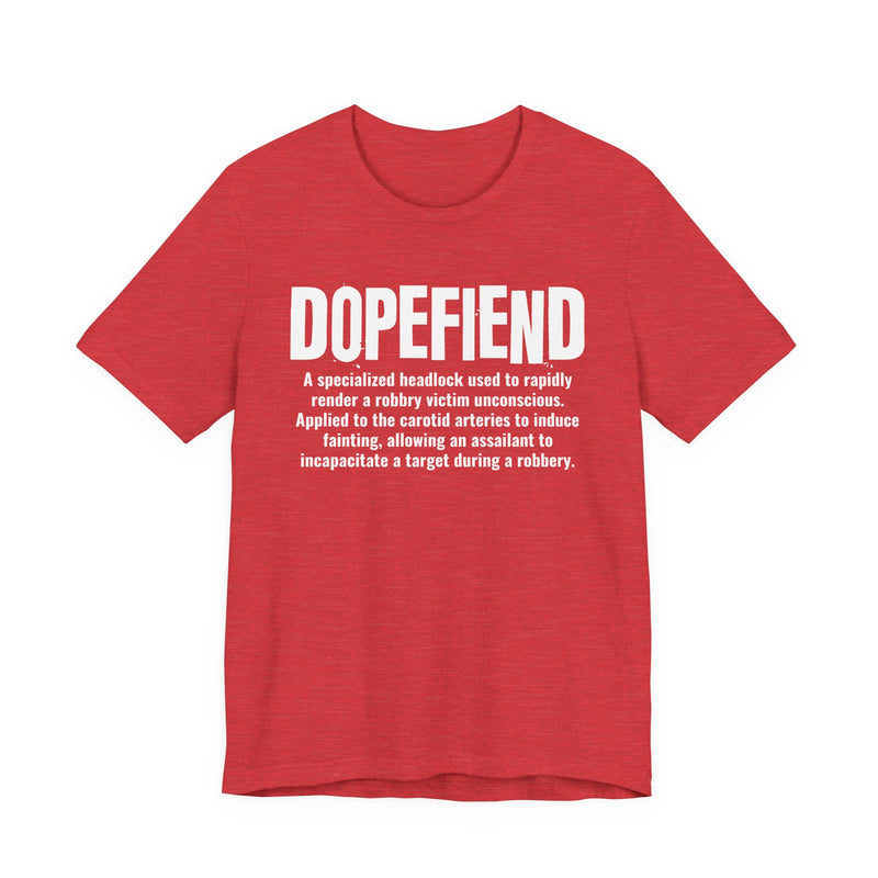 Dopefiend— Prison Slang Definition T-Shirt