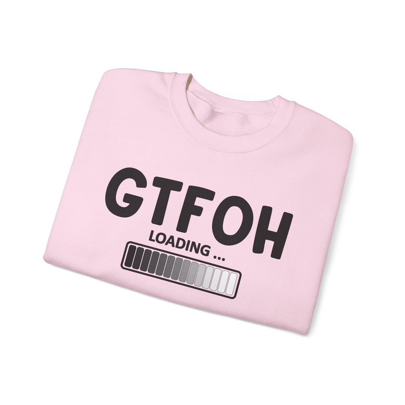 GTFOH Loading — Sweatshirt