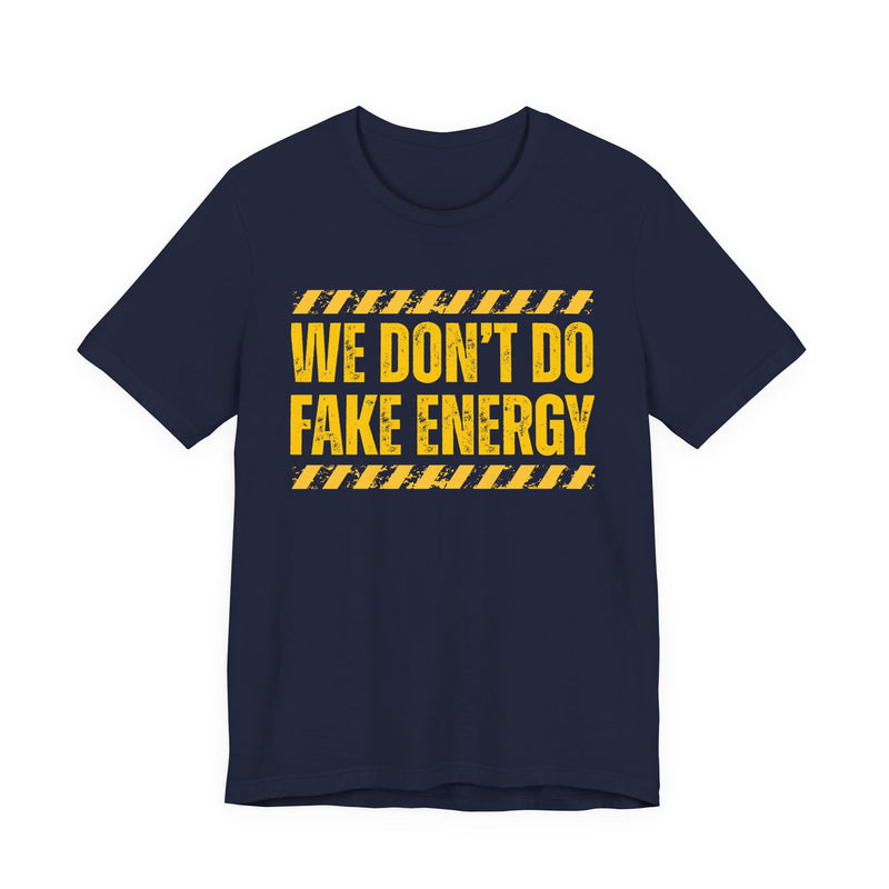We Don't Do Fake Energy-Couples Boundary T-shirt