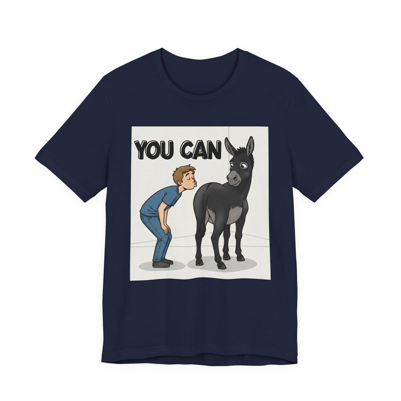 You Can (Kiss My Black Ass) T-Shirt