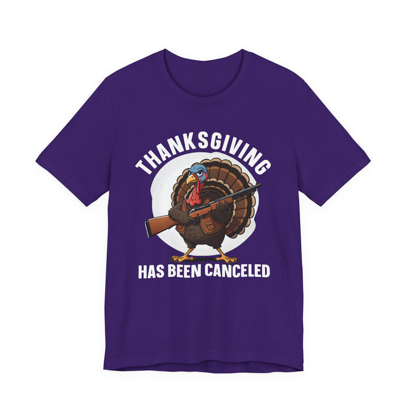 Thanksgiving Has Been Canceled T-Shirt V2
