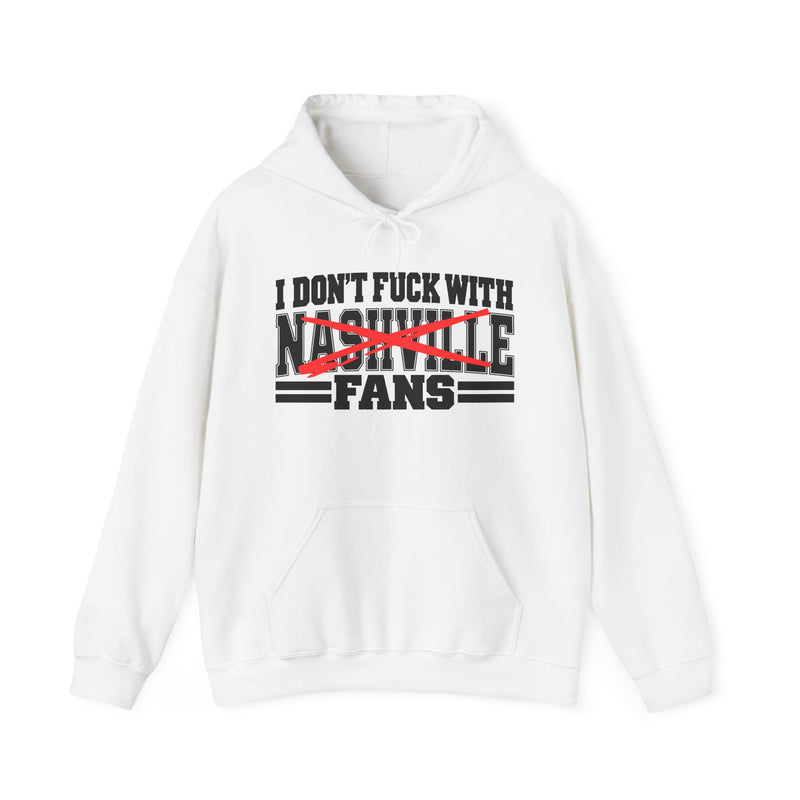 I Don't Fuck With Nashville Fans — Hoodie fabric detail close-up: I DON'T FUCK WITH NASHVILLE FANS in bold statement lettering. Street Talk Designs sports statement apparel.