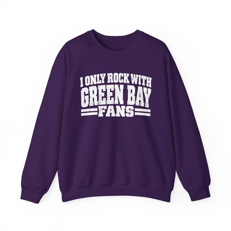 I Only Rock With Green Bay Fans — Sweatshirt alternate view 10: I ONLY ROCK WITH GREEN BAY FANS in bold statement lettering. Street Talk Designs sports statement apparel.