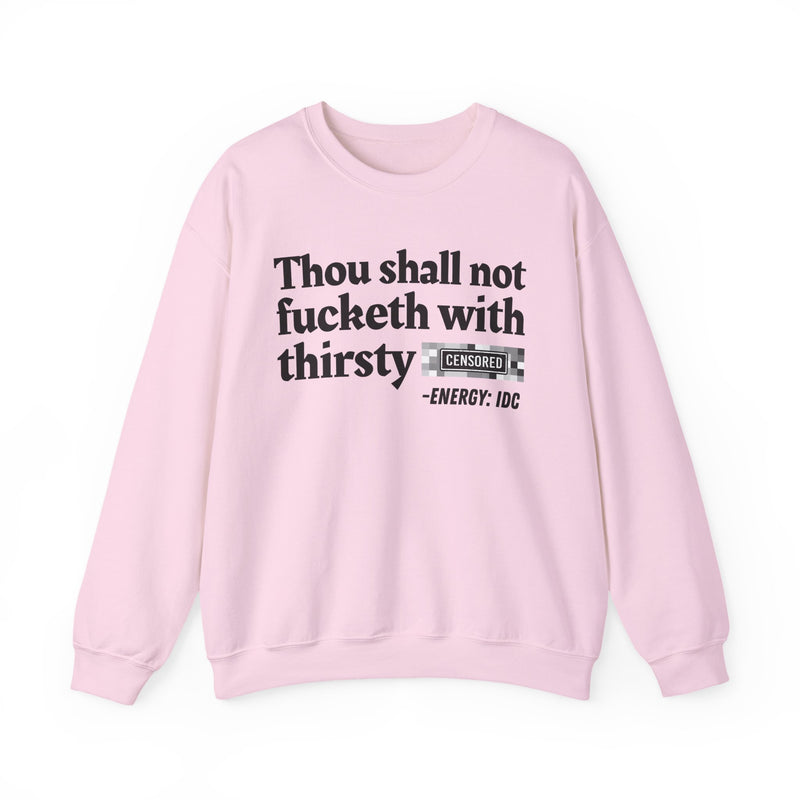 Thou Shall Not Fucketh With Thirsty Bitches