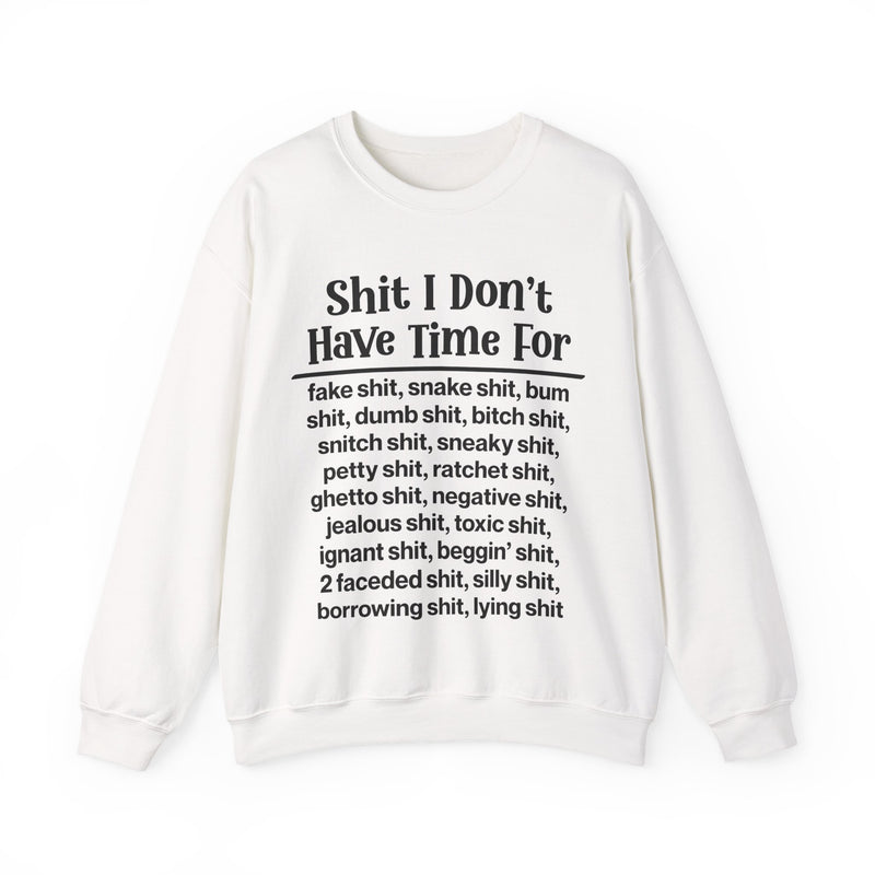 Shit I Don't Have Time For... — Sweatshirt