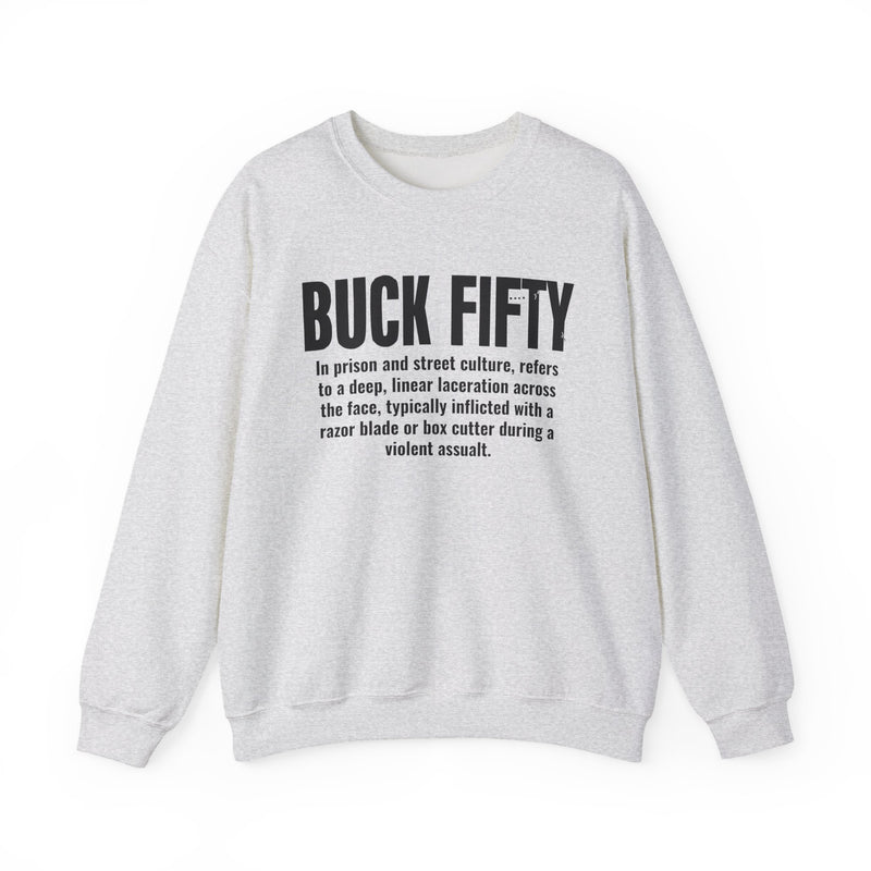 Buck Fifty — Prison Slang Definition Sweatshirt