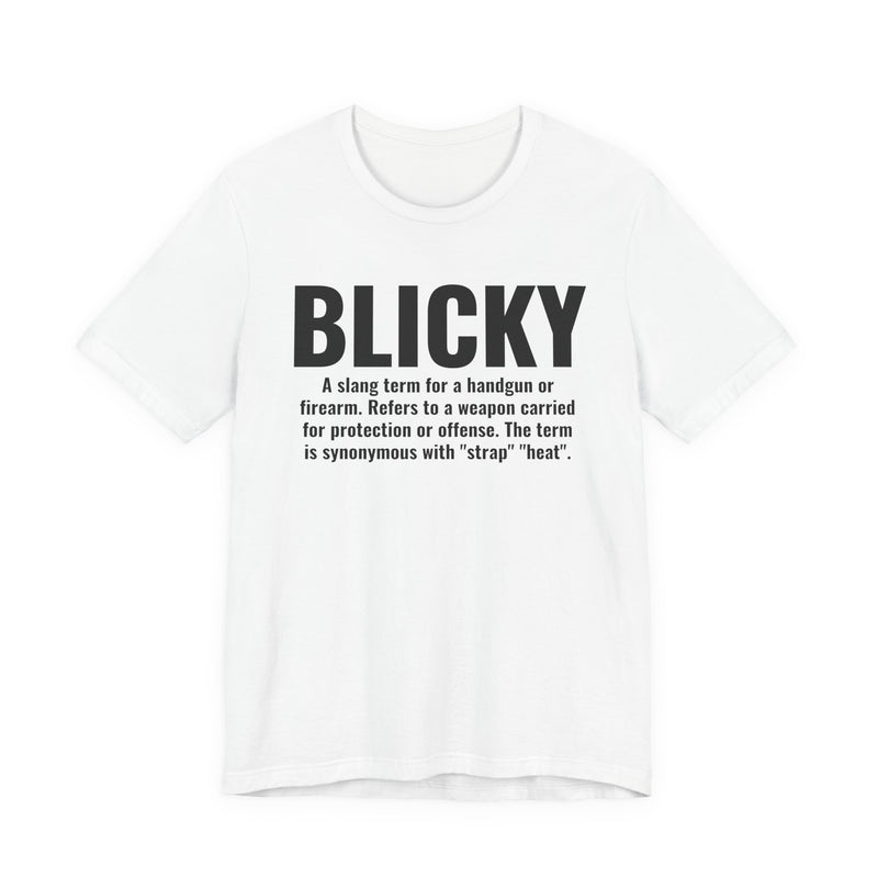 Blicky — Street Slang Definition T-Shirt