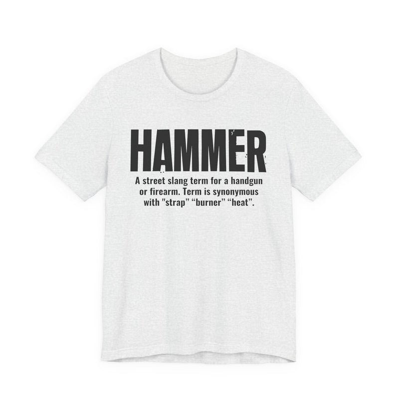 Hammer — Street Slang Definition T-Shirt