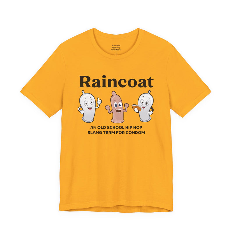 Raincoat Tee - Old School Hip Hop Slang - Street Style T-shirt
