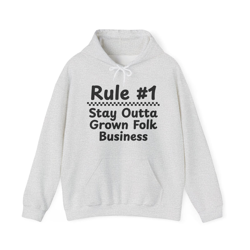 Rule #1 Stay Outta Grown Folk Business — Hoodie —Graphic Pullover