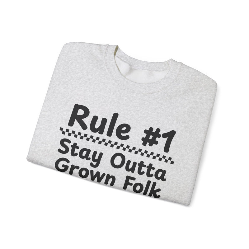 Rule #1 Stay Outta Grown Folk Business — Funny Back In The Days Sweatshirt