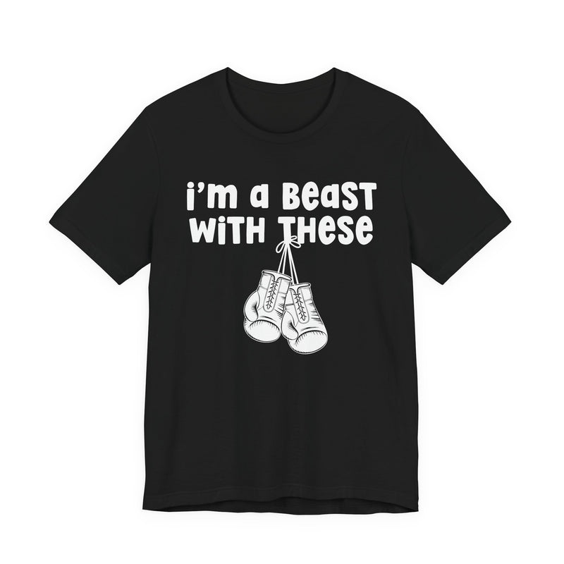 Black t-shirt with boxing gloves and cream collegiate lettering reading I'M A BEAST WITH THESE, flat-lay view.
