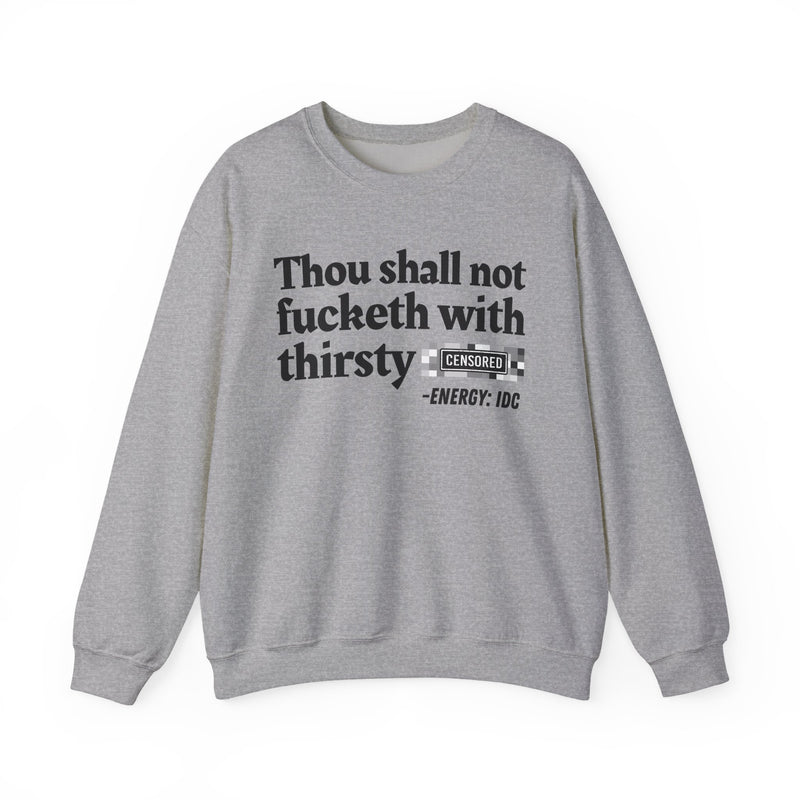 Thou Shall Not Fucketh With Thirsty Bitches