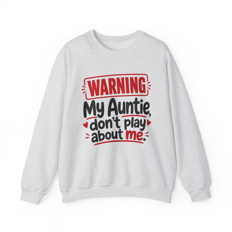 My Auntie, Don't Play About Me — Adult Parent-Child Sweatshirt