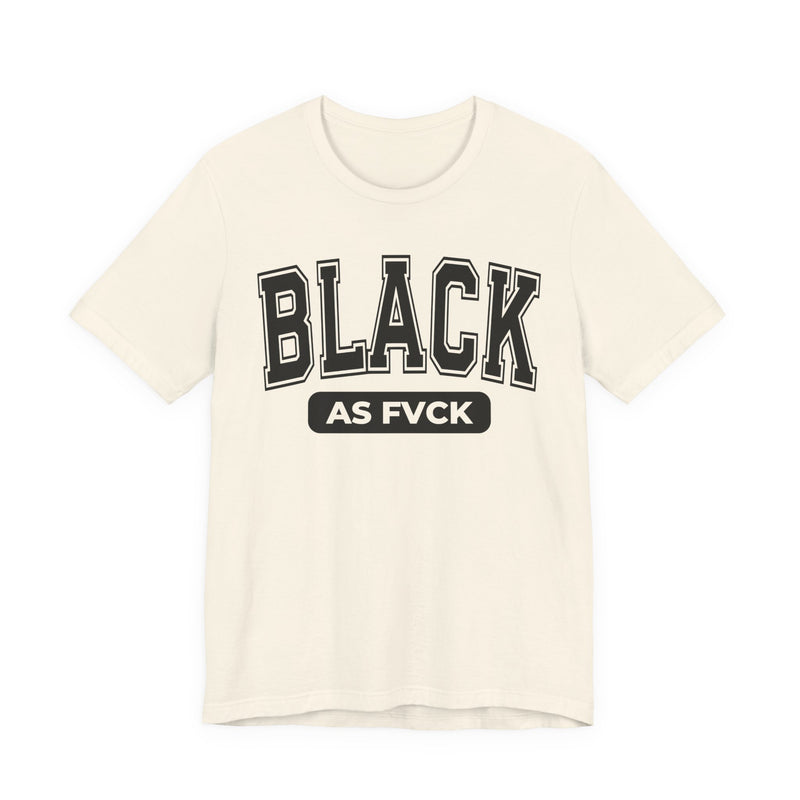 Black As Fvck T-Shirt