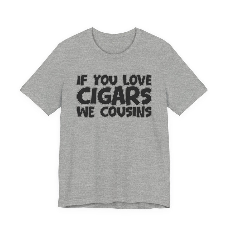 If You Love Cigars We Cousins — Cigar Lovers Statement T-shirt