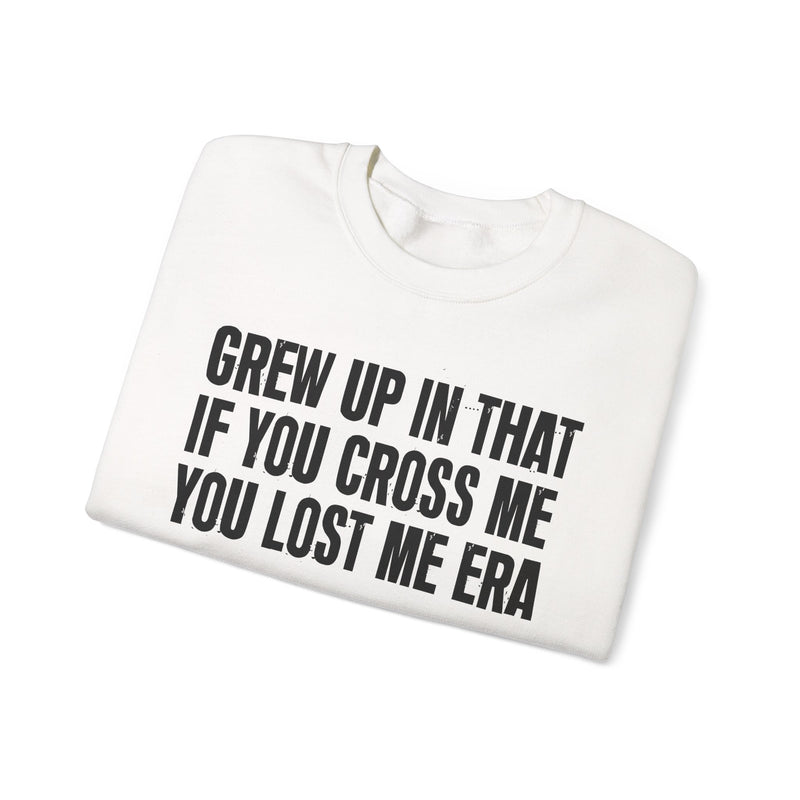 Grew Up In That If You Cross Me You Lost Me Era