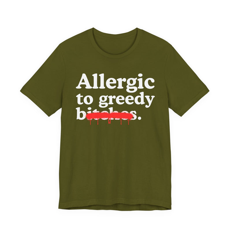 Allergic To Greedy Bitches