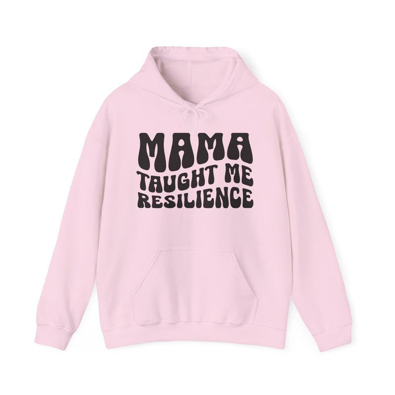 Mama Taught Me Resilience - Hoodie
