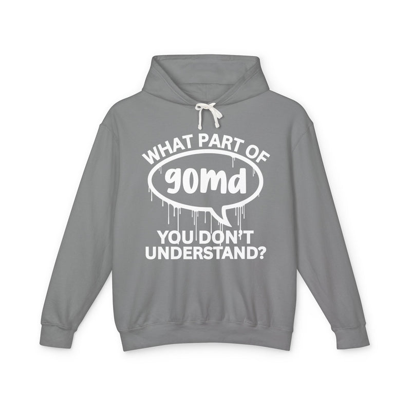 What Part of GOMD You Don't Understand? Bold Statement Hoodie