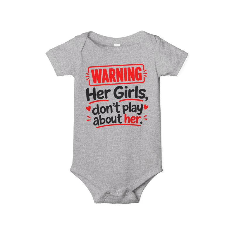 Warning Her Girls Don’t Play About Her - Infant One Piece