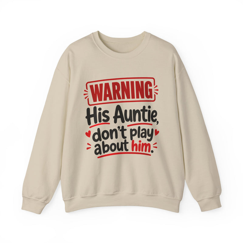 His Auntie, Don't Play About Him — Funny Parent Child Sweatshirt