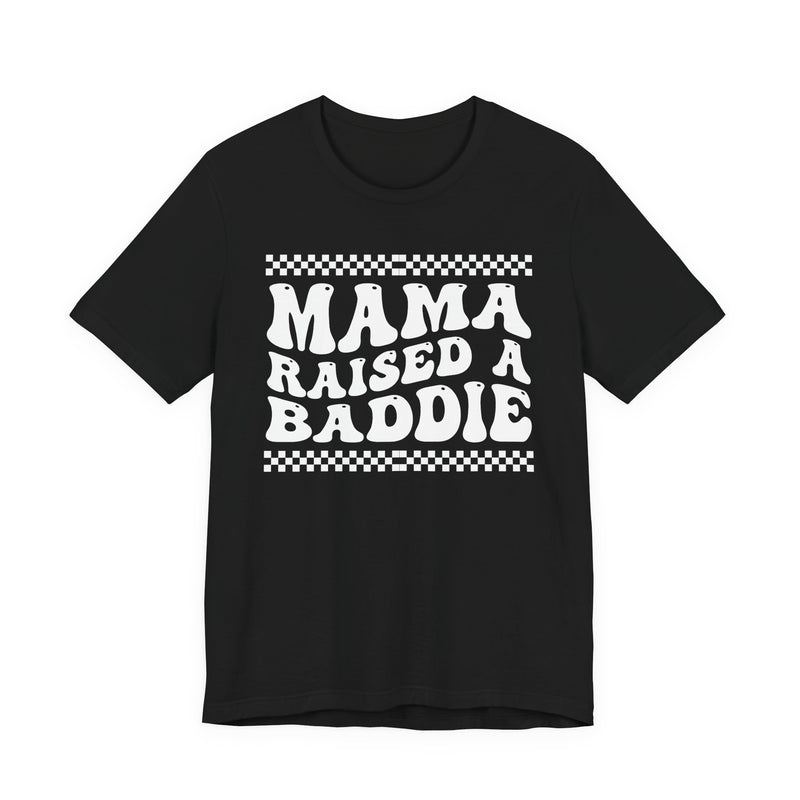 Mama Raised A Baddie