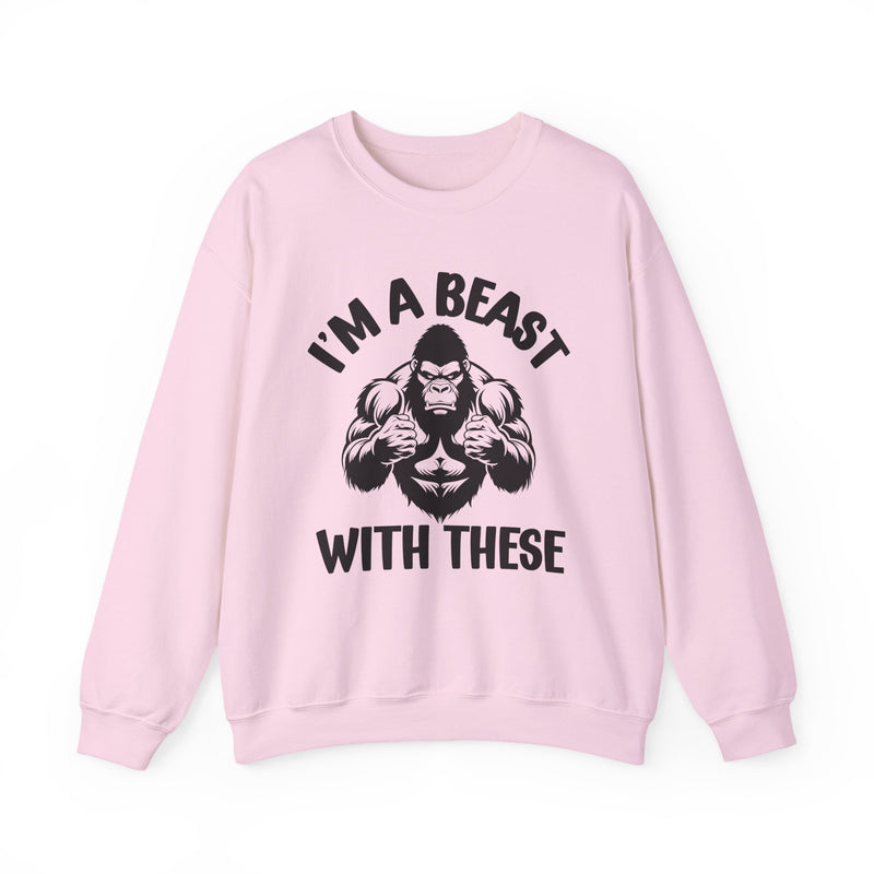 I'm A Beast With These — Funny Boxing MMA Fighter Sweatshirt