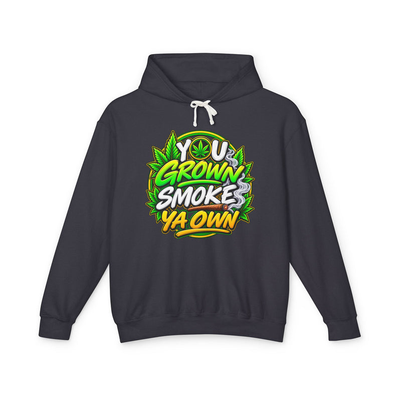 You Grown Smoke Ya Own-Marijuana Lover Hoodie