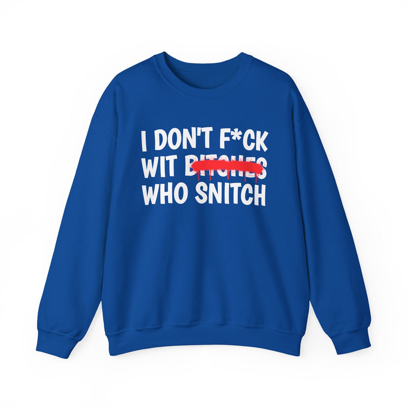 I Don't Fuck Wit Ratchet Bitches — Funny Sassy Statement Sweatshirt