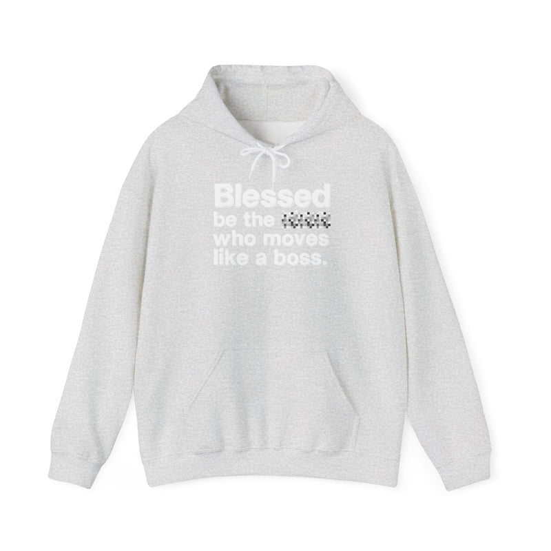 Blessed Be The Bitch Who Moves Like A Boss — Funny Inspirational Hoodie