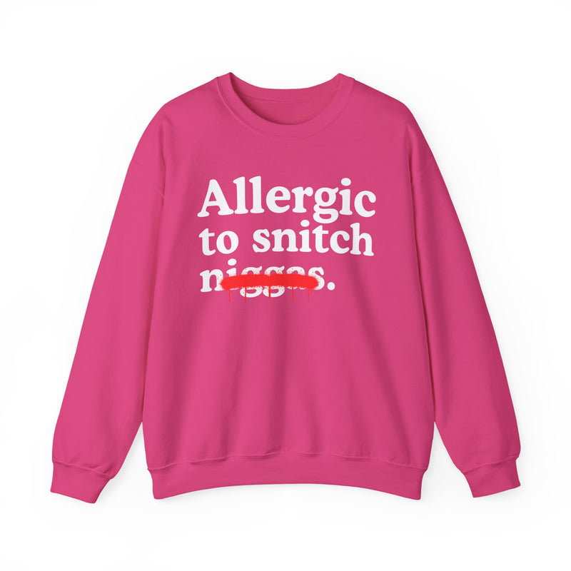 Allergic To Snitch Niggas — Funny Reaction Sweatshirt