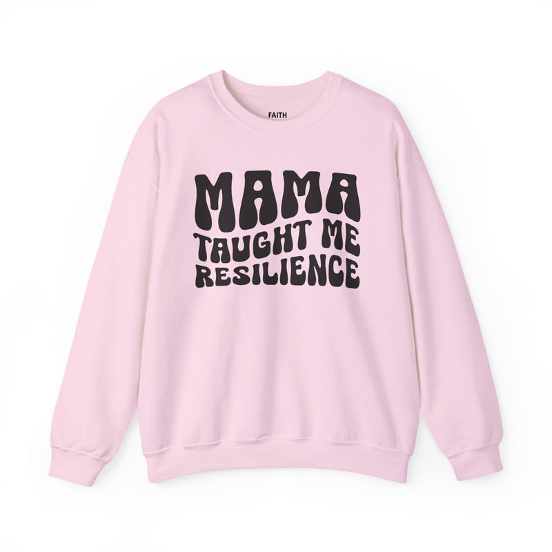 Mama Taught Me Resilience - Sweatshirt