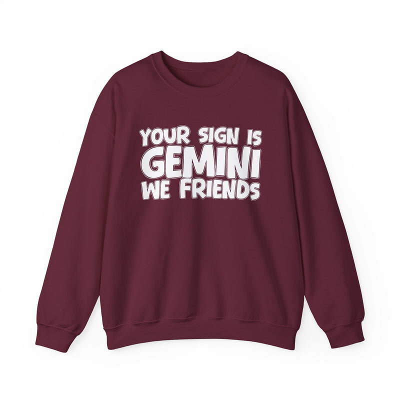 If Your Sign is Gemini We Friends —— Fun Astrological Pride Sweatshirt
