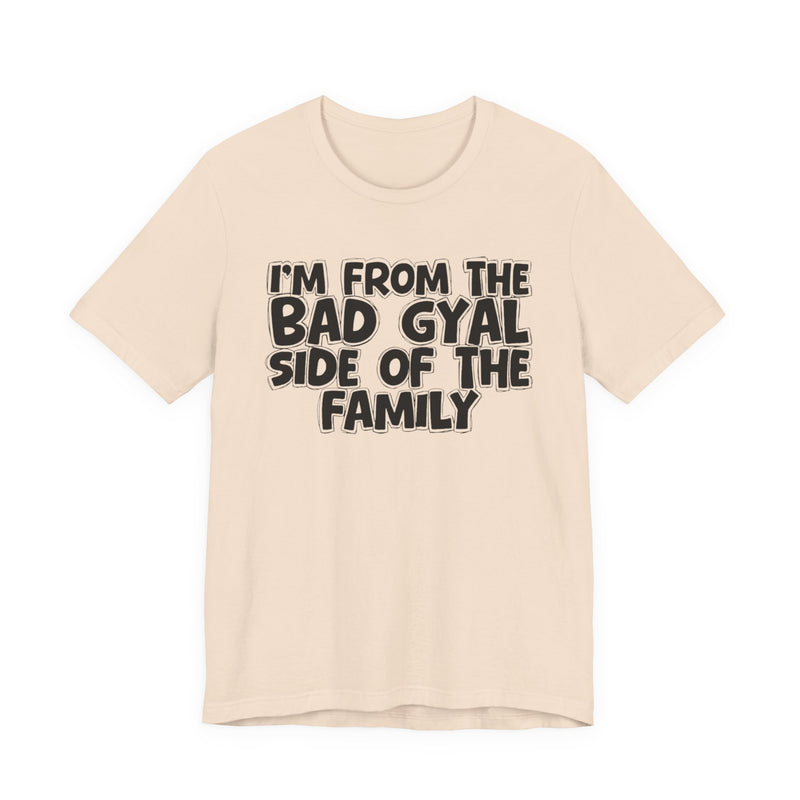 I'm From The Bad Gyal Side of the Family
