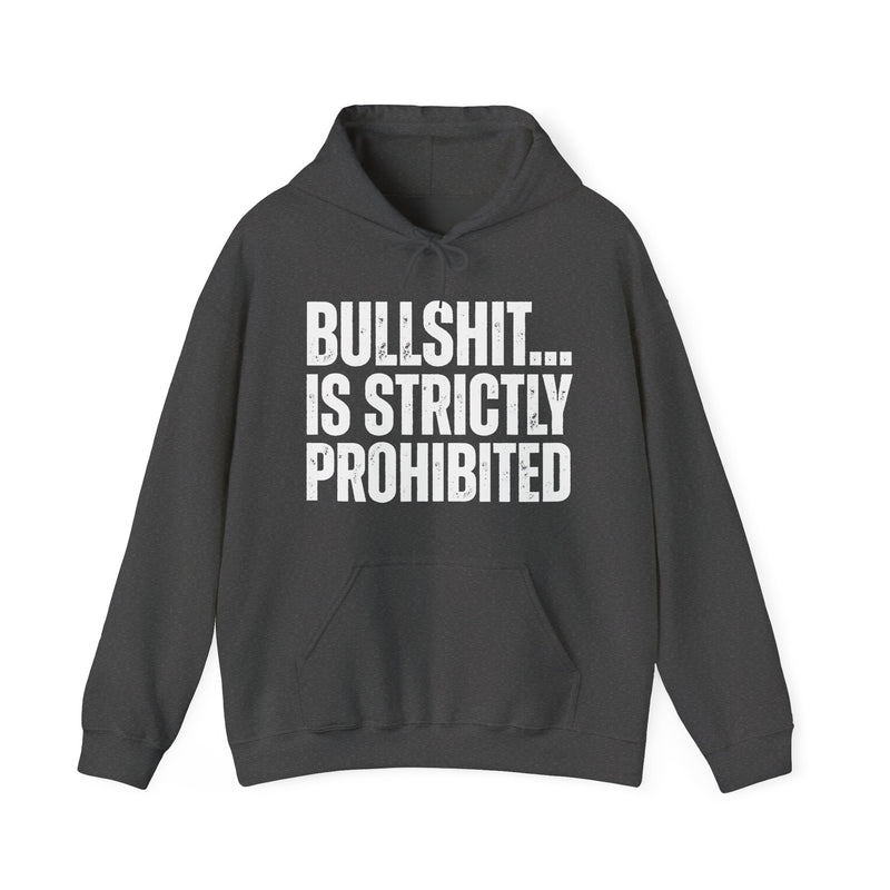 Bullshit...Is Strictly Prohibited — Sarcastic Statement Hoodie