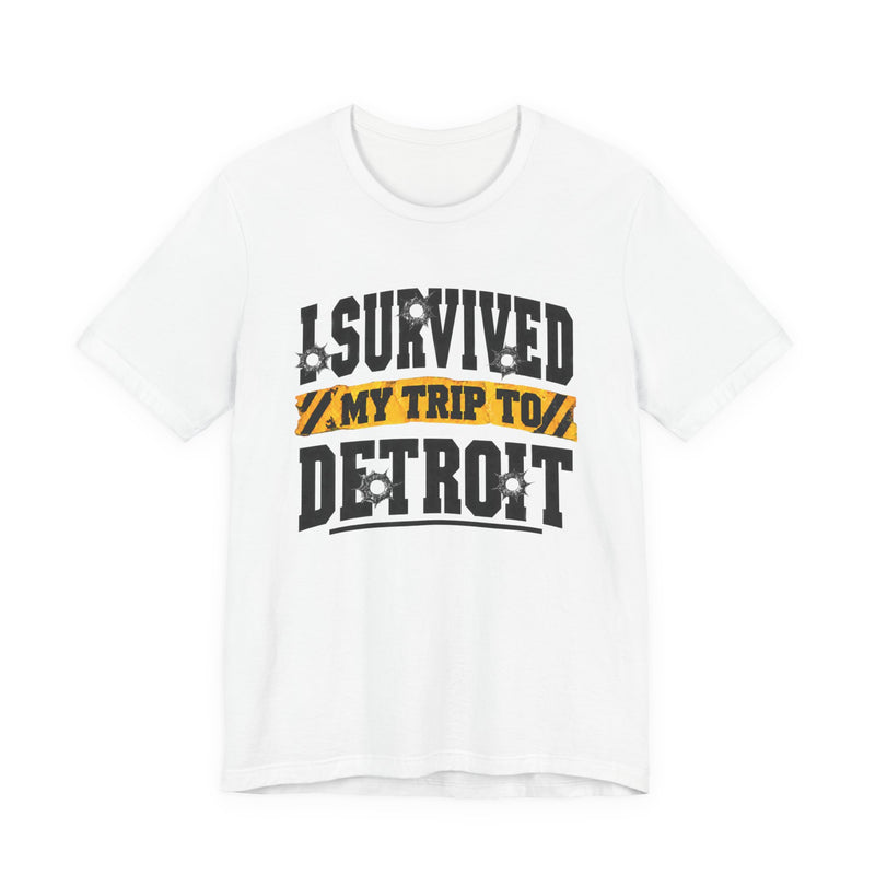 T-shirt with bold lettering reading I SURVIVED MY TRIP TO DETROIT, product view.