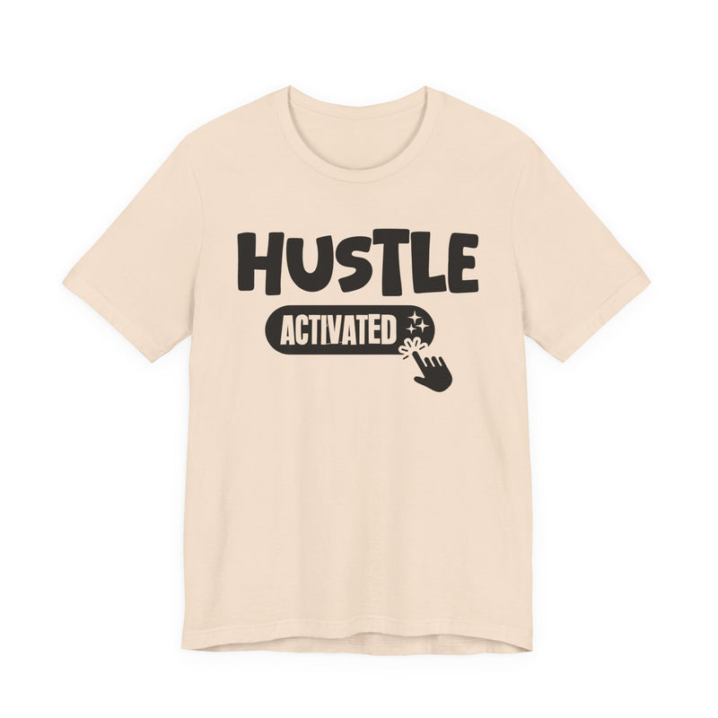 Hustle Activated — Motivational T-Shirt