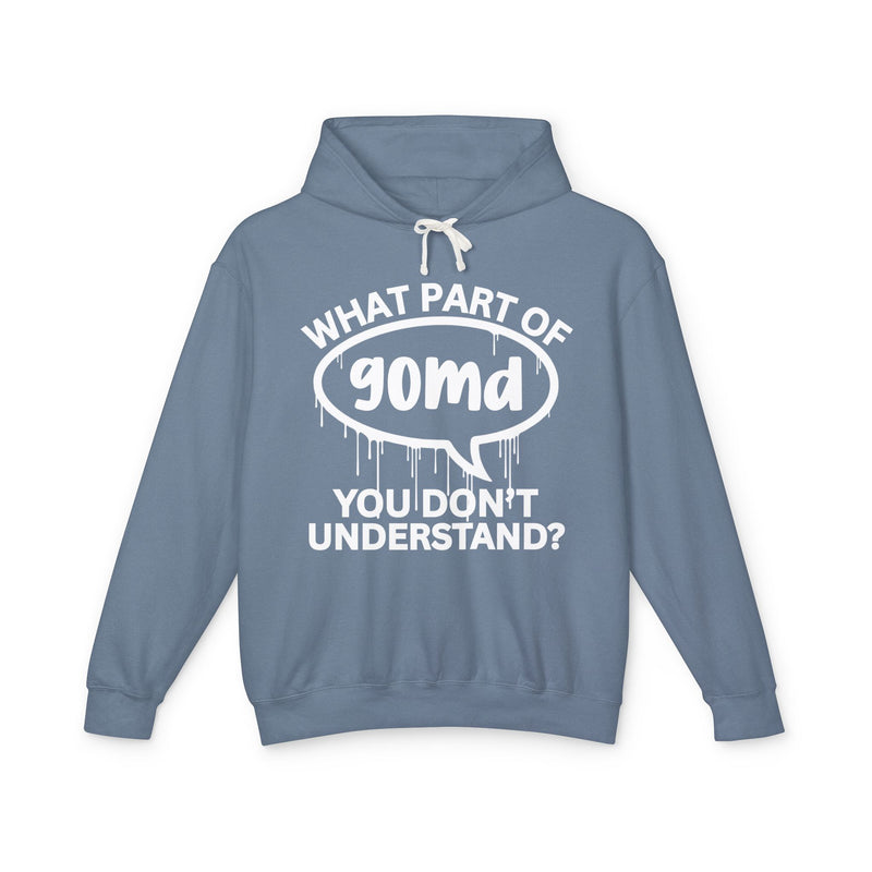 What Part of GOMD You Don't Understand? Bold Statement Hoodie