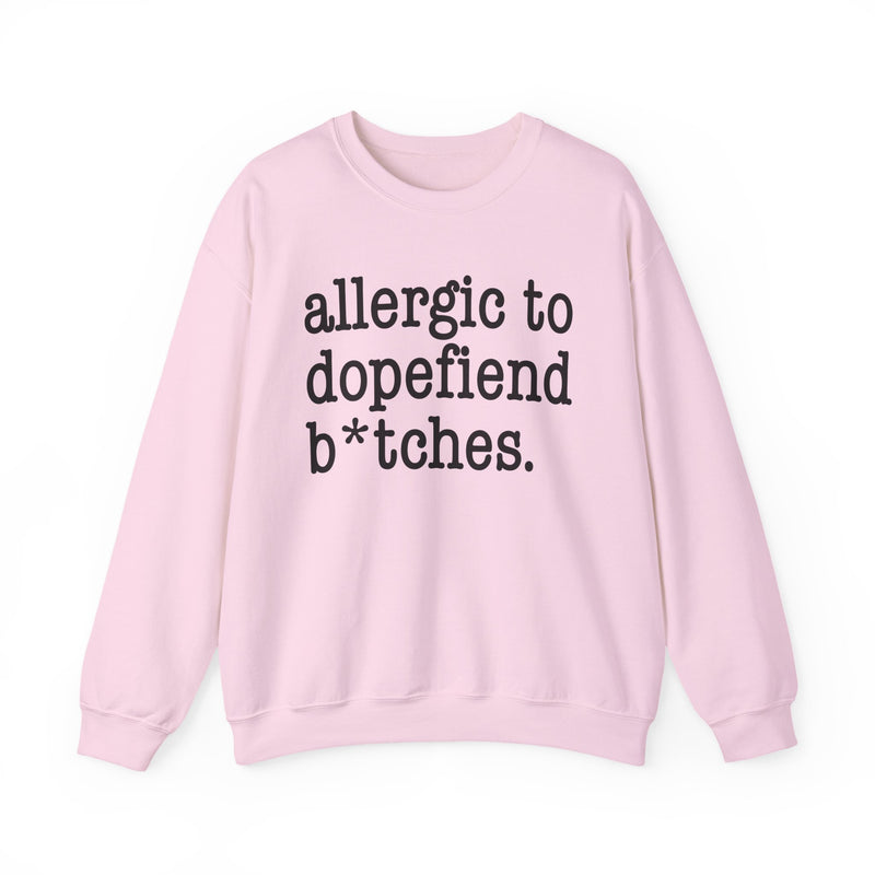 Allergic To Dopefiend Bitches