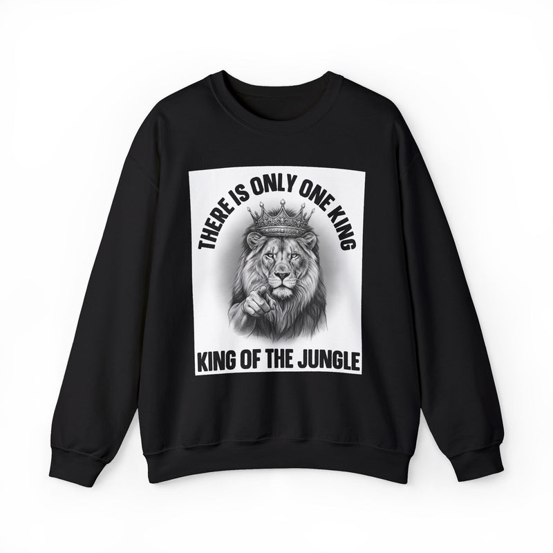 There Is Only One King: King Of The Jungle — Sweatshirt