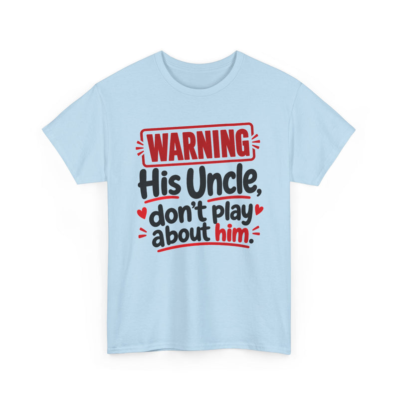 His Uncle, Don't Play About Him - Adult Parent Child T-shirt