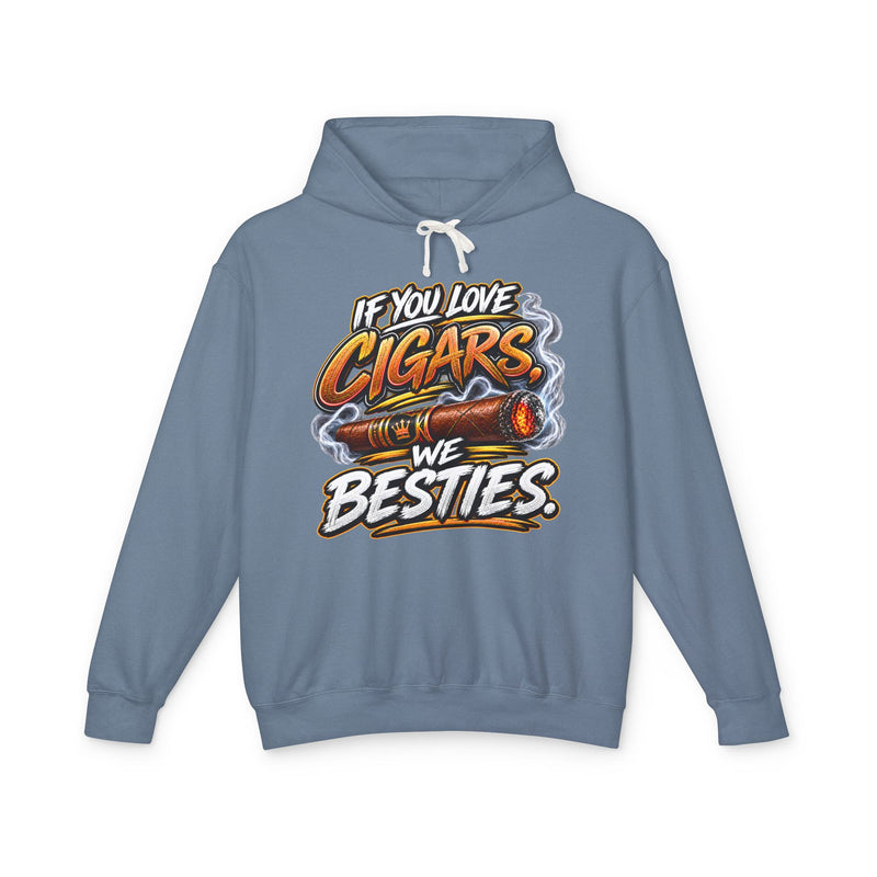 If You Love Cigars We Besties -Cigar Lovers Hoodie