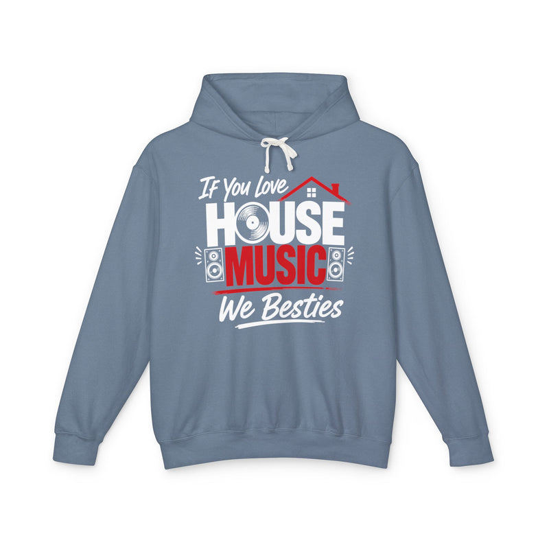If You Love House Music We Besties - House Music Lovers Hoodie