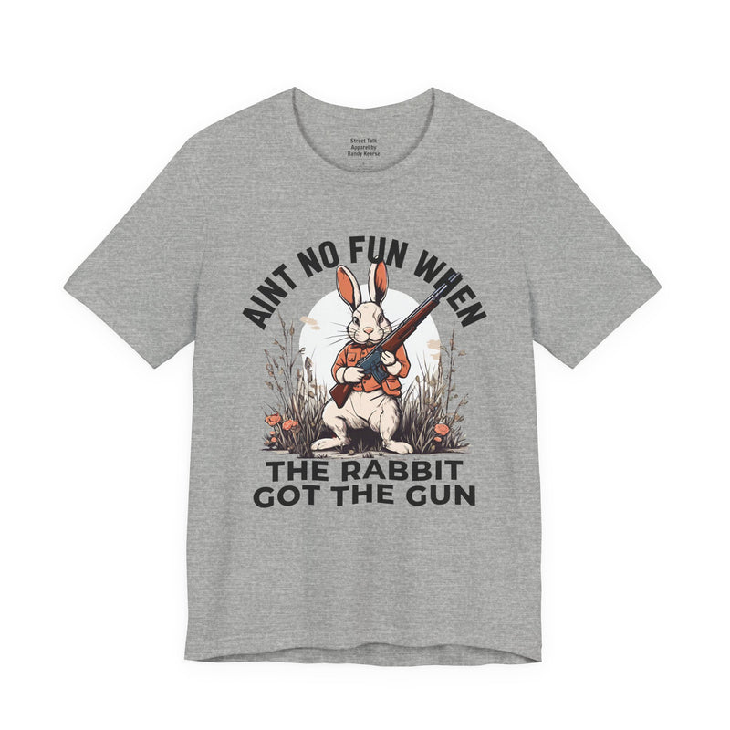 Aint No Fun When The Rabbit Got The Gun T-Shirt.