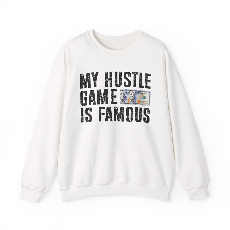 My Hustle Game is Famous — Sweatshirt