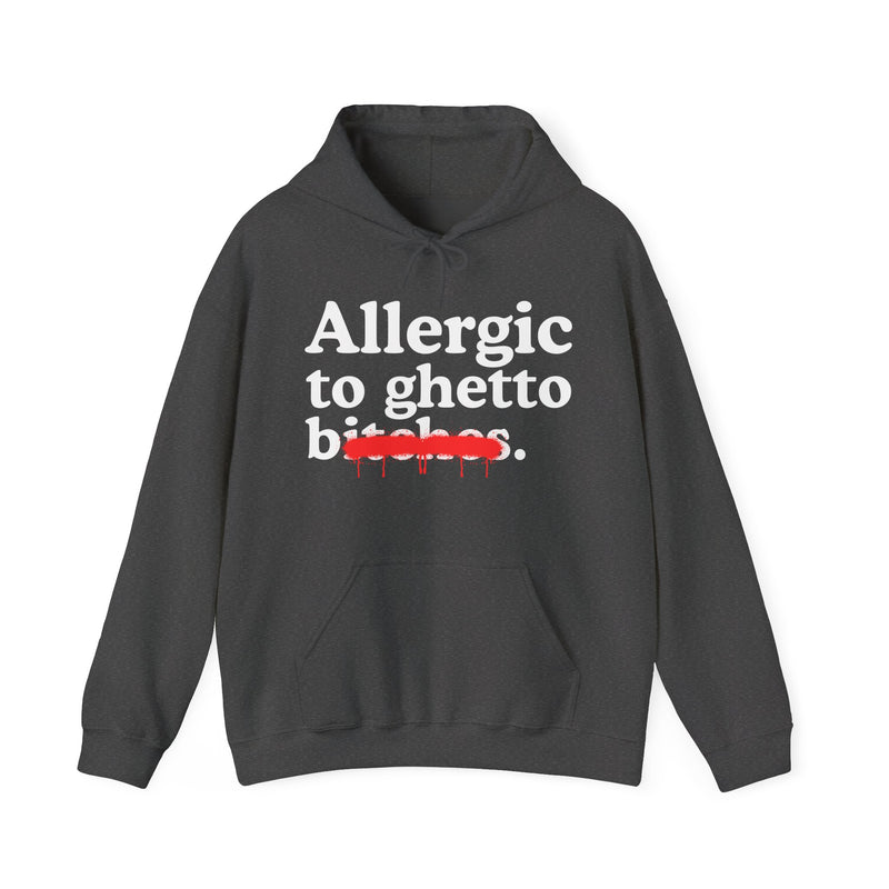 Allergic To Ghetto Bitches