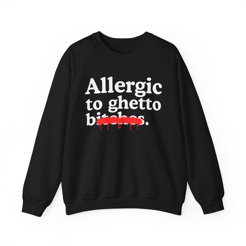 Allergic To Ghetto Bitches