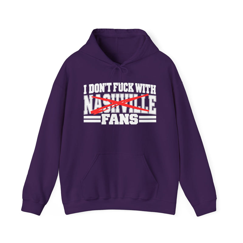 I Don't Fuck With Nashville Fans — Hoodie alternate view 10: I DON'T FUCK WITH NASHVILLE FANS in bold statement lettering. Street Talk Designs sports statement apparel.