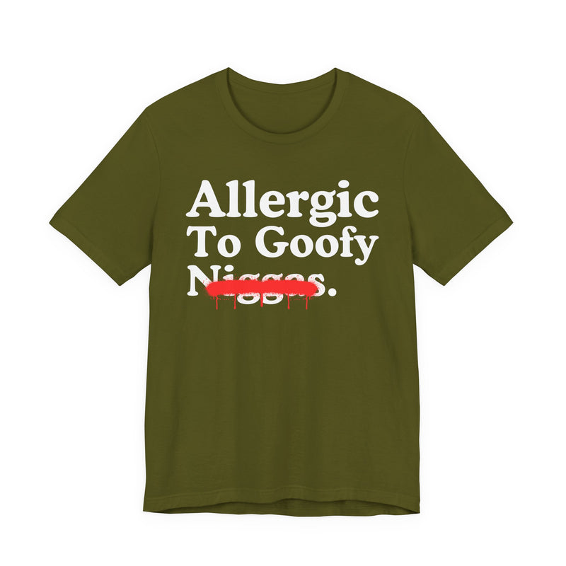 Allergic To Goofy Niggas
